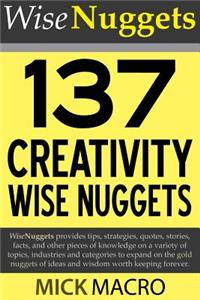 137 Creativity Wise Nuggets