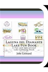 Laguna del Diamante Lake Fun Book: A Fun and Educational Lake Coloring Book