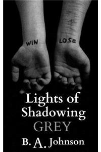 Lights of Shadowing Grey