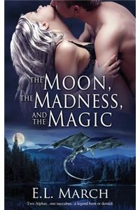 Moon, the Madness, and the Magic