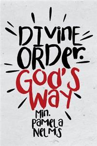 Divine Order. God's Way