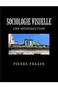 Sociologie Visuelle: Une Introduction