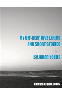 My Off-Beat Love Lyrics and Short Stories