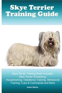 Skye Terrier Training Guide. Skye Terrier Training Book Includes