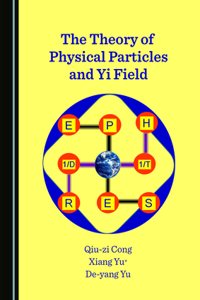 The Theory of Physical Particles and Yi Field