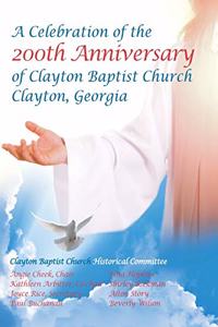 Celebration of the 200Th Anniversary of Clayton Baptist Church, Clayton, Georgia