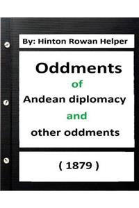 Oddments of Andean Diplomacy, and other oddment (1879) By