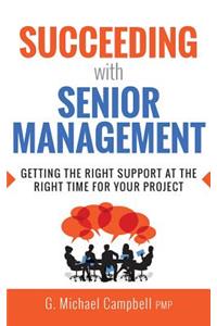 Succeeding with Senior Management