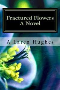 Fractured Flowers