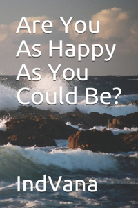 Are You As Happy As You Could Be?