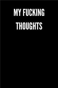 My Fucking Thoughts
