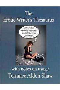 The Erotic Writer's Thesaurus (With Notes on Usage)