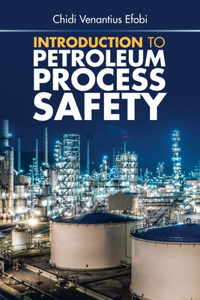 Introduction to Petroleum Process Safety