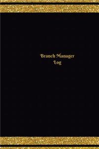 Branch Manager Log (Logbook, Journal - 124 pages, 6 x 9 inches)