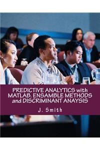 Predictive Analytics with Matlab. Ensamble Methods and Discriminant Anaysis