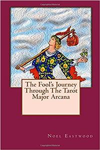 The Fool's Journey Through the Tarot Major Arcana