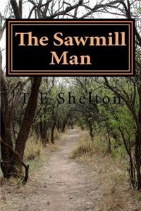 The Sawmill Man