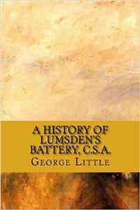 A History of Lumsdens Battery, C.s.a.