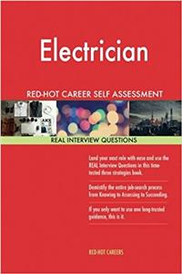 Electrician: Red-hot Career Self Assessment Guide; 1184 Real Interview Questions