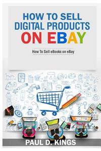 How to Sell Digital Products on Ebay: How to Sell eBooks on Ebay