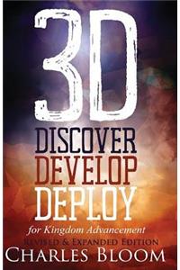 3D Discover, Develop, & Deploy Revised & Expanded Edition: For Kingdom Advancement