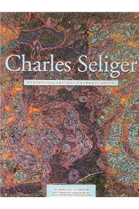 Charles Seliger: Redefining Abstract Expressionism