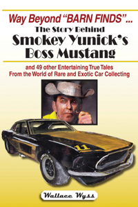 Way Beyond Barn Finds ... the Story Behind Smokey Yunick's Boss Mustang