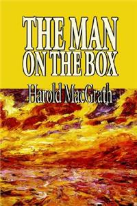 The Man on the Box by Harold MacGrath, Fiction, Literary