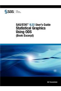 SAS/Stat (R) 9.22 User's Guide: Statistical Graphics Using Ods (Book Excerpt)