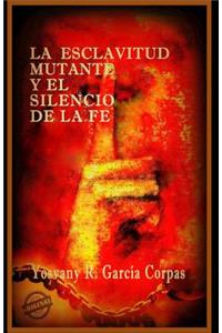 esclavitud mutante y el silencio de la fe