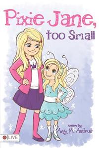Pixie Jane, Too Small