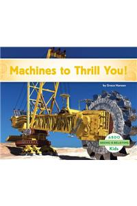 Machines to Thrill You!