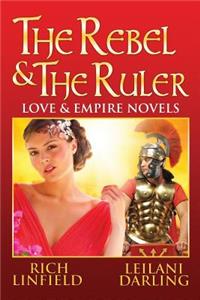 Rebel & the Ruler: Love & Empire Novels