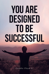You Are Designed to Be Successful