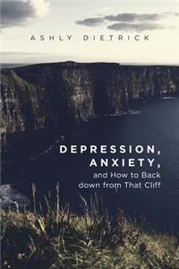 Depression, Anxiety, and How to Back down from That Cliff