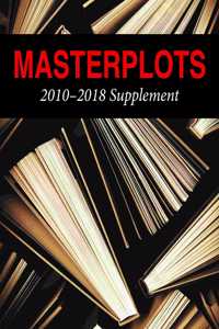 Masterplots, 2010-2018 Supplement