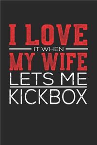 I Love It When My Wife Lets Me Kickbox