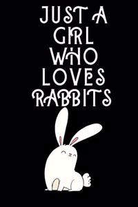Just A Girl Who Loves Rabbits