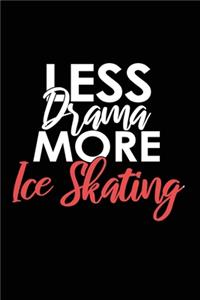 Less Drama More Ice Skating