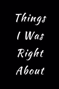 Things I Was Right About
