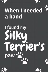 When I needed a hand, I found my Silky Terrier's paw