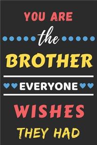 You Are The Brother Everyone Wishes They Had
