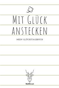 Mit Glück anstecken
