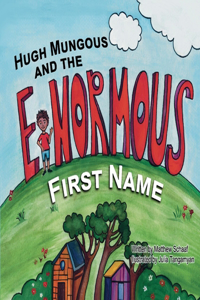 Hugh Mungous and the Enormous First Name