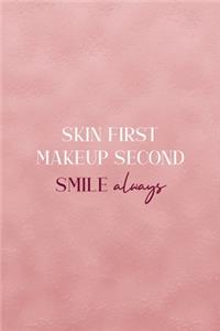 Skin First Makeup Second Smile Always