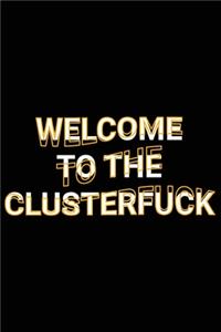 Welcome To The Clusterfuck