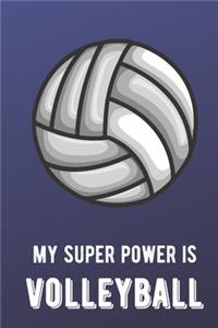 My Super Power Is Volleyball