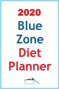 2020 Blue Zone Diet Planner: Track And Plan Your Blue Zone Diet Weekly In 2020 (52 Weeks Food Planner - Journal - Log - Calendar): The Kitchen Solution - 2020 Monthly Meal Plann