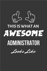 This Is What An Awesome Administrator Looks Like Notebook