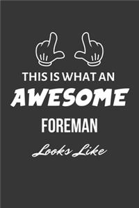 This Is What An Awesome Foreman Looks Like Notebook